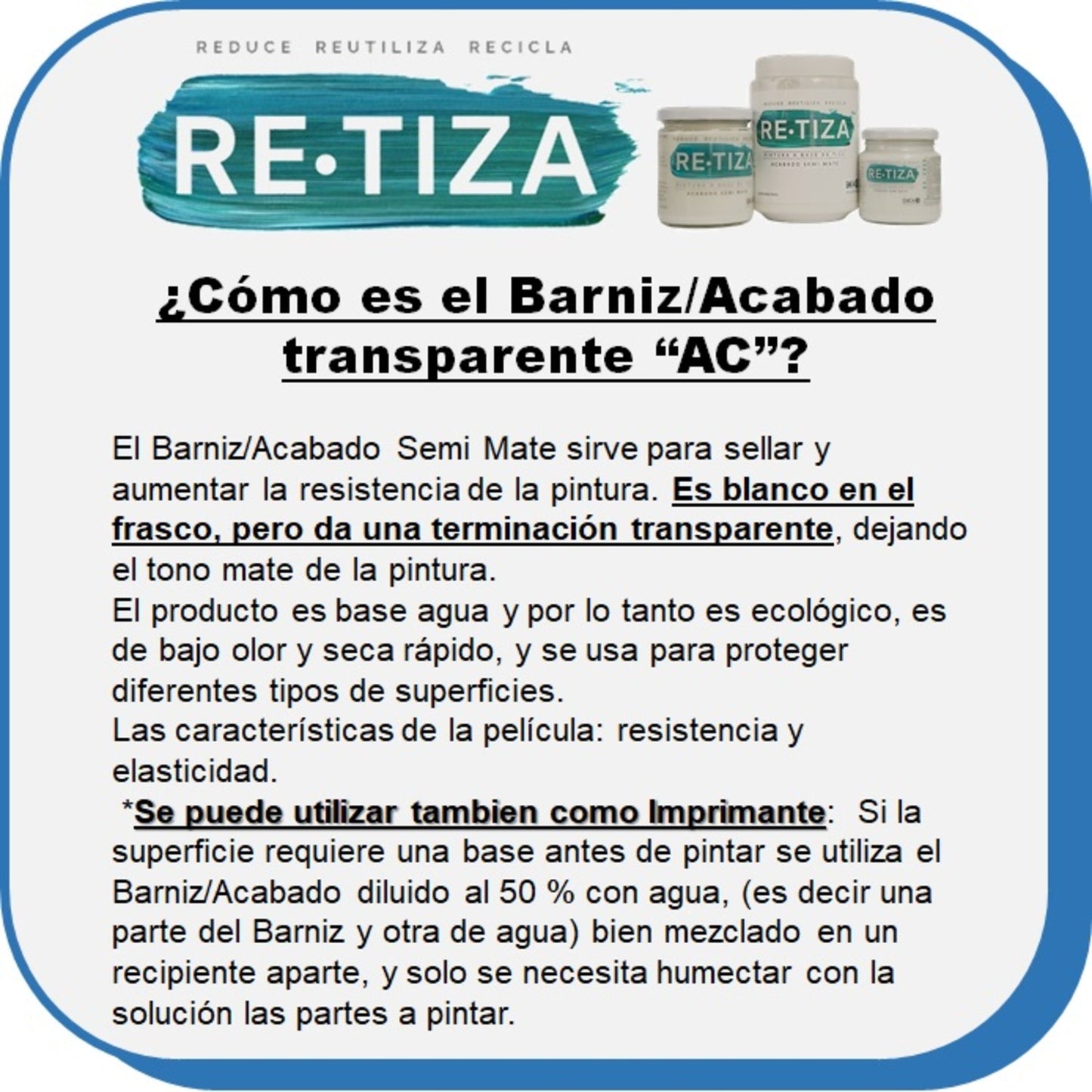 BARNIZ/AC. "TODO USO", TRANSPARENTE Y ACABADO MATE